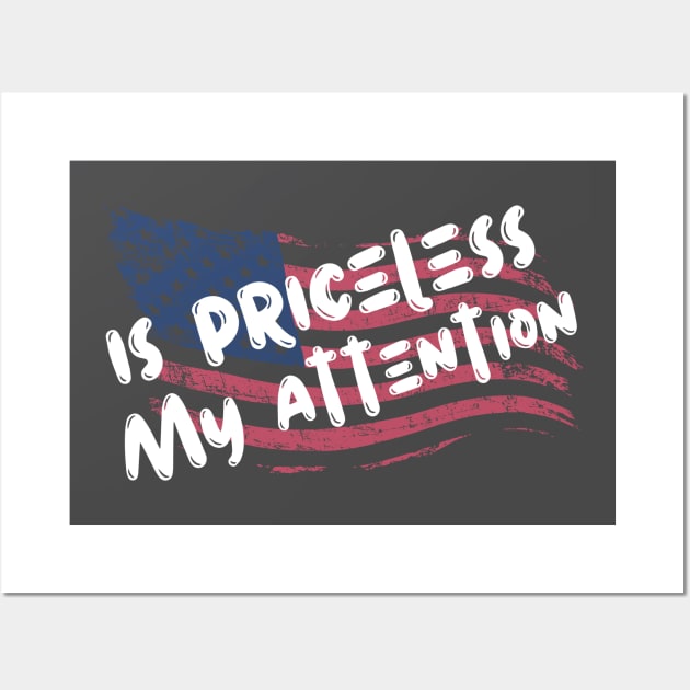 My Attention Is Priceless Wall Art by NICHE&NICHE